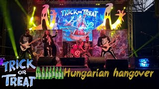 Trick or Treat  Hungarian hangover live [upl. by Yelrebmyk]