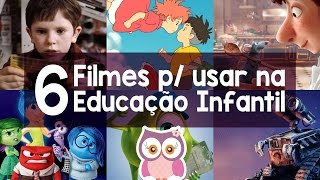 6 Filmes para usar na Educação Infantil [upl. by Pentheas]