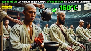 Cậu Bé Mồ Côi Lên Núi Khổ Luyện KungFu Để Báo Thù Cho Cái Chết Của Cha Mình tom tat phim hay [upl. by Zanze798]