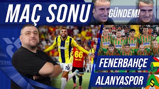 Fenerbahçe  Alanyaspor  Maç Sonu Değerlendirmesi  Gündem [upl. by Mcmahon]