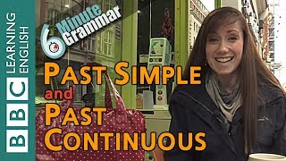 Past simple and past continuous  6 Minute Grammar [upl. by Niaz]