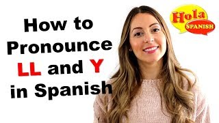 4 Ways to Pronounce LL and Y in Spanish  HOLA SPANISH  BRENDA ROMANIELLO [upl. by Kcirdef147]