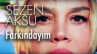 Sezen Aksu  Farkındayım Official Video [upl. by Adnola]