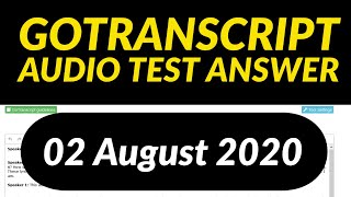 GoTranscript Audio Test Answer 2 August 2020 [upl. by Griggs613]