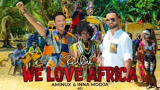 RedOne Ft Aminux amp Inna MODJA  WE LOVE AFRICA Official AFRICAN GAMES MOROCCO 2019 Song [upl. by Edrahs]