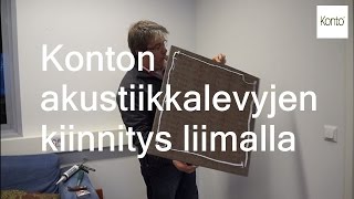 Konton akustiikkalevyjen kiinnitys liimalla [upl. by Alaj796]