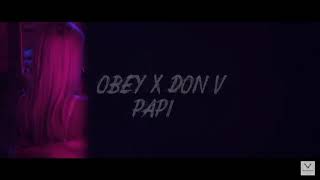 Obey x don v  papi OFFICIELL VIDEO [upl. by Mauer]