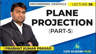 Engineering Graphics  Plane Projection  Part 5 Lecture 38 [upl. by Nylia]