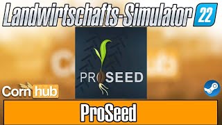 LS22 Mods  ProSeed  LS22 Modvorstellung [upl. by Yrollam431]