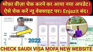 Saudi🇸🇦 New VISA MoFa Stamping how to Check on New site Visa Platform  Enjazit Close 2022 [upl. by Viviene]