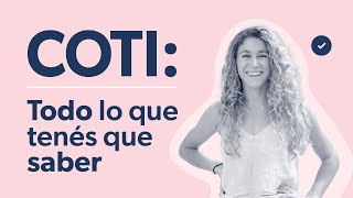 ¿QUÉ ES EL COTI Cómo gestionarlo y más [upl. by Aikyt155]