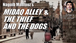 Naguib Mahfouzs Midaq Alley 1947 and The Thief and the Dogs 1961  Book Review and Analysis [upl. by Hoffarth]