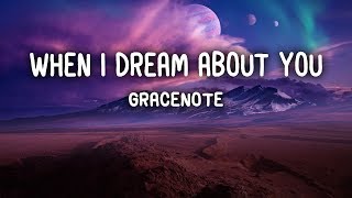 Gracenote  When I Dream About You Lyrics [upl. by Roinuj295]