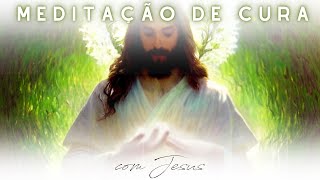 MEDITAÇÃO DE CURA com Jesus  Guiada [upl. by Stephania268]