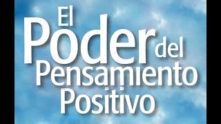 EL PODER DEL PENSAMIENTO POSITIVO audiolibro completo en español voz humana [upl. by Ruelu907]