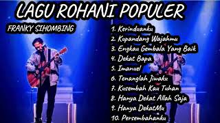 Franky Sihombing full album terbaik  Lagu Rohani Terpopuler [upl. by Keemahs]