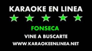 Fonseca Vine a Buscarte Karaoke [upl. by Osbourn]