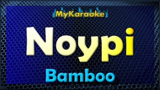 NOYPI  Karaoker version in the style of BAMBOO [upl. by Naihtniroc628]