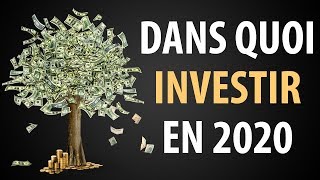 Dans Quoi Investir en 2020 [upl. by Heger993]