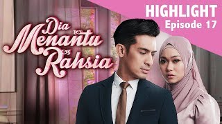 HIGHLIGHT Episod 17  Dia Menantu Rahsia 2019 [upl. by Lyris555]