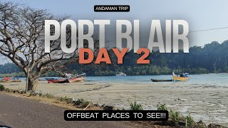 PORT BLAIR TOUR  PLACES TO VISIT IN PORT BLAIR  ANDAMAN TRIP [upl. by Anilah884]