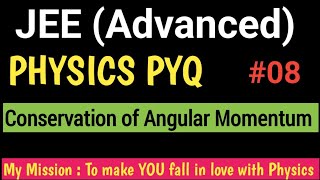 JEEAdvanced  Physics PYQ  08  Conservation of Angular momentum  iSCIENCE [upl. by Eeralih]