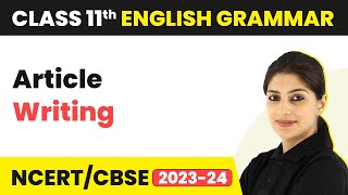 Article Writing  Introduction to Writing Skills  Class 11 English [upl. by Adnahsed258]