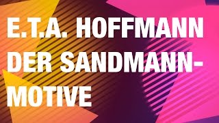 ETA Hoffmann Der Sandmann  Motive [upl. by Ramirolg]