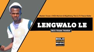 Lengwalo Le  Master Chuza x 9406 Marven amp Nkgetheng The DJ Ft Peace Maker 2022 [upl. by Vivyan721]