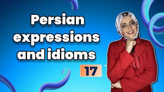 Five Amazing Persian Expressions and Idioms That Are Used by a Native Speaker [upl. by Gwyn]