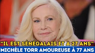 Michèle Torr amoureuse à 77 ans  elle serait en couple avec un Sénégalais de 27 ans [upl. by Brunk]