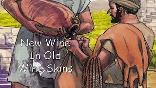 New Wine In Old Wineskins [upl. by Lseil349]