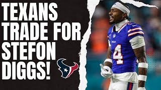 BREAKING TEXANS TRADE FOR WR STEFON DIGGS [upl. by Cilurzo321]