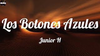 Junior H  Los Botones Azules Letras [upl. by Acilegna]