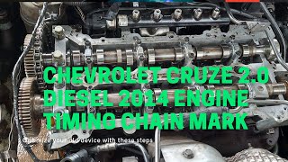 CHEVROLET CRUZE 20 DIESEL 2014 ENGINE TIMING CHAIN MARK [upl. by Erbes]