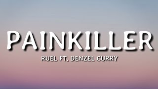 Ruel  Painkiller Remix LyricsğŸµ ft Denzel Curry [upl. by Nakasuji]