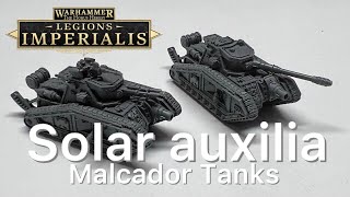 Legion Imperialis Solar Auxilia Malcador Tanks Build and Close up [upl. by Thilde28]