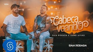 Raí Saia Rodada amp Xand Avião  Cabeça Voando Clipe Oficial [upl. by Su]