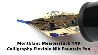 Montblanc Meisterstück 149 Calligraphy Flexible Nib Fountain Pen [upl. by Benedikt]