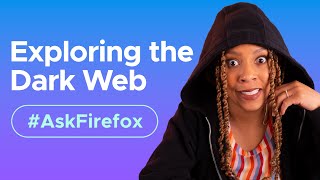 The Dark Web isn’t all bad  AskFirefox [upl. by Ahseeyt947]