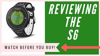 Garmin Approach S6 GPS Golf Watch Review  The TRUTH Revealed [upl. by Ahseenak]