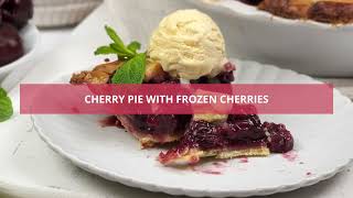 Cherry Pie With Frozen Cherries [upl. by Attelrac697]