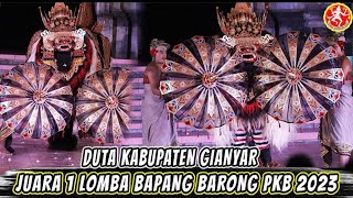 JUARA 1 LOMBA BAPANG BARONG PKB XLV TAHUN 2023 DUTA KABUPATEN GIANYAR [upl. by Mouldon]