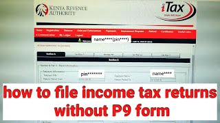 HOW TO FILE INCOME TAX RETURNS WITHOUT P9 FORM IN 2024 [upl. by Steven]