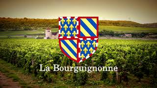 La Bourguignonne  Hymne de la Bourgogne [upl. by Grae]