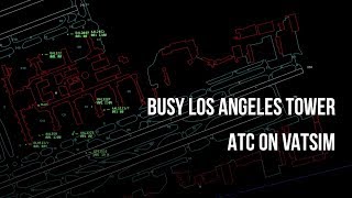 Busy Los Angeles Tower ATC on VATSIM [upl. by Selle832]