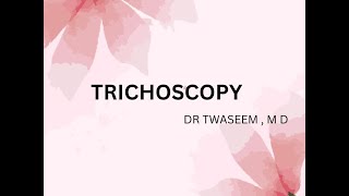 DERM CLASSES TRICHOSCOPY [upl. by Astrid214]