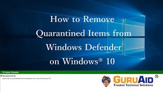 How to Remove Quarantined Items from Windows Defender on Windows® 10  GuruAid [upl. by Solahcin]