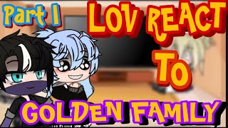 LOV react to Golden Family  Original  Part 12 [upl. by Aidyn]