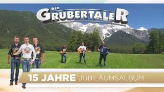 Die Grubertaler neue CD 15 Jahre Jubiläumsalbum [upl. by Enerehs492]